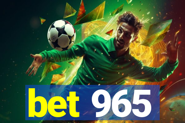 bet 965